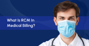 Read more about the article What Is RCM In Medical Billing?