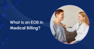 Read more about the article What Is an EOB In Medical Billing?